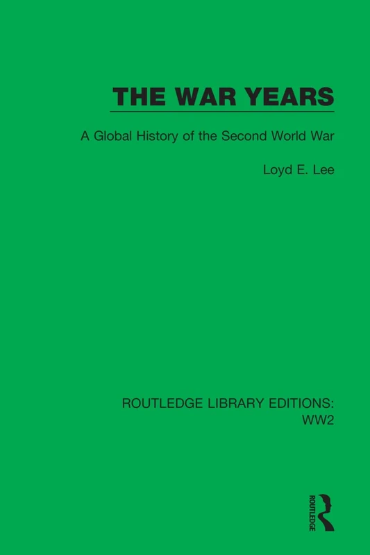 Routledge The War Years: A Global History of the Second World War