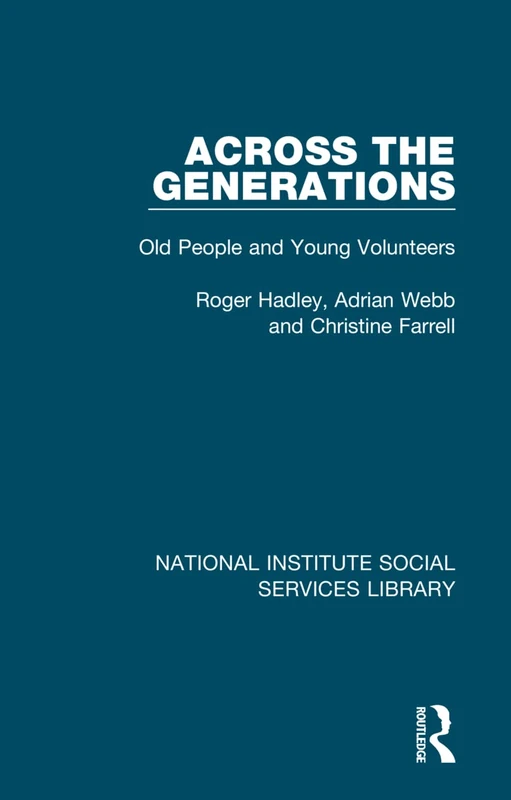 Across the Generations: Old People and Young Volunteers: 20 (National Institute Social Services Library)