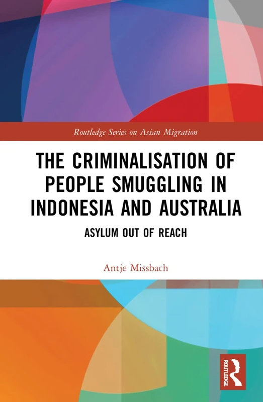 Routledge - Criminalisation of People Smuggling in Indonesia/Australia