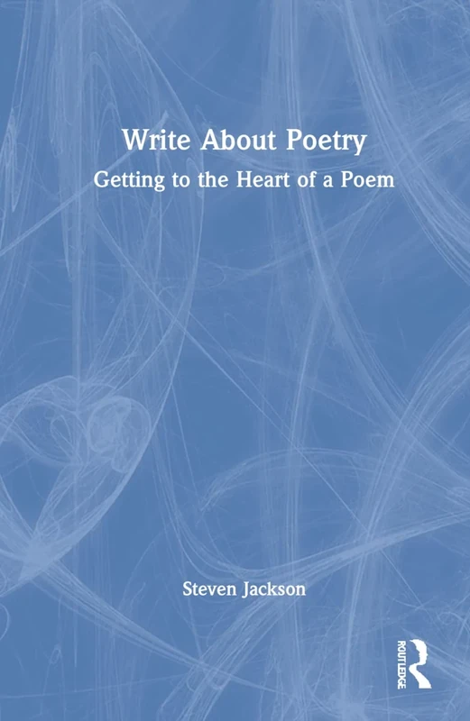 Write About Poetry: Getting to the Heart of a Poem