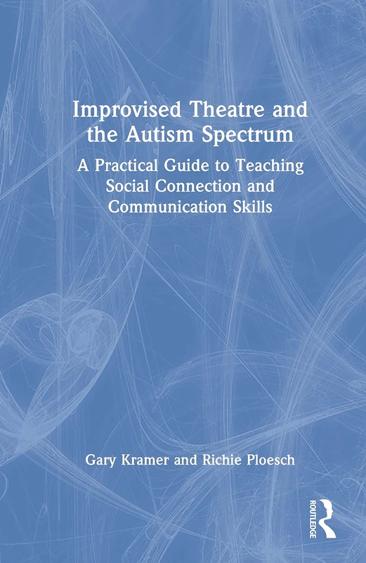 Routledge Improvised Theatre and the Autism Spectrum Guide