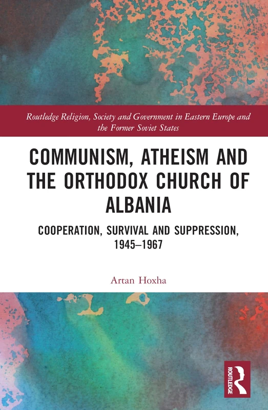 Routledge Communism, Atheism and the Orthodox Church of Albania
