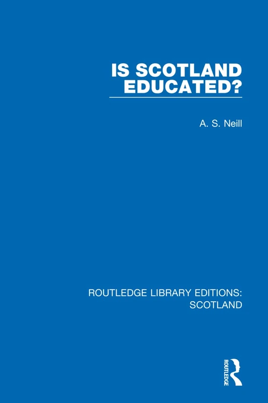 Is Scotland Educated?: 21 (Routledge Library Editions: Scotland)
