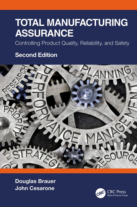 Total Manufacturing Assurance: Controlling Product Quality, Reliability, and Safety