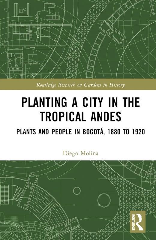 Routledge - Planting a City in the Tropical Andes Book - Image 1