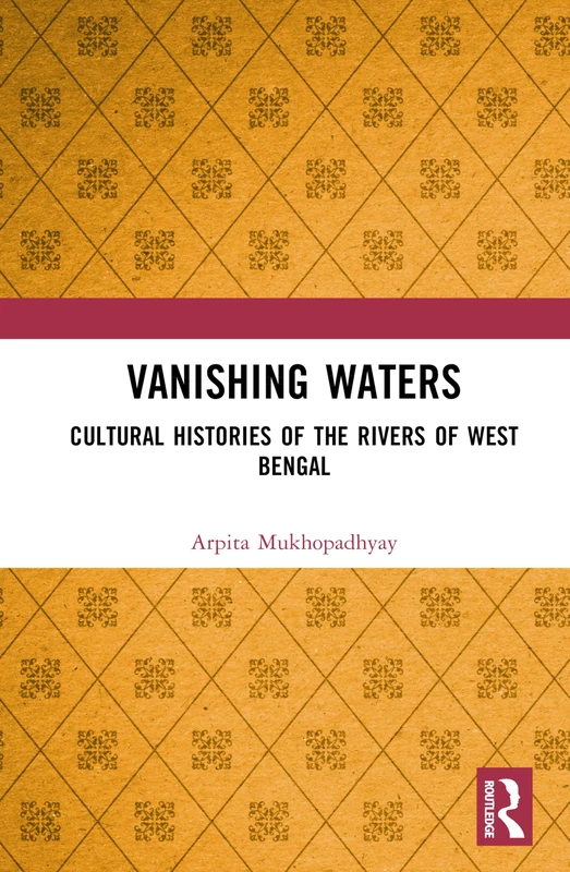 Vanishing Waters: Cultural Histories of the Rivers of West Bengal - Image 1