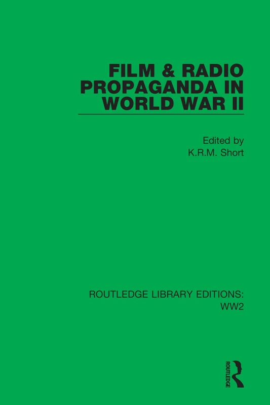 Film & Radio Propaganda in World War II: 9 (Routledge Library Editions: WW2)