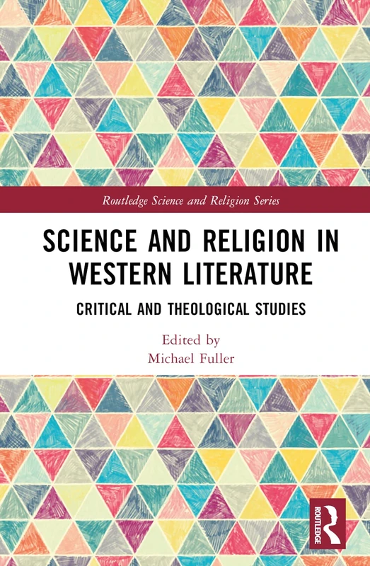Science and Religion in Western Literature: Critical and Theological Studies (Routledge Science and Religion Series) - Image 1