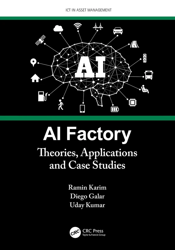 AI Factory: Theories, Applications and Case Studies (ICT in Asset Management)