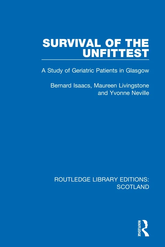 Survival of the Unfittest: A Study of Geriatric Patients in Glasgow: 13 (Routledge Library Editions: Scotland) - Image 1