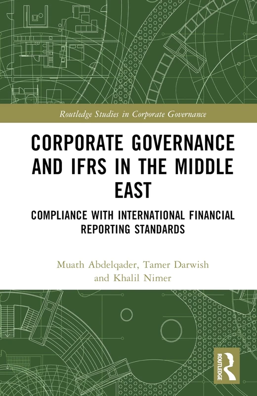 Corporate Governance and IFRS in the Middle East: Compliance with International Financial Reporting Standards (Routledge Studies in Corporate Governance)