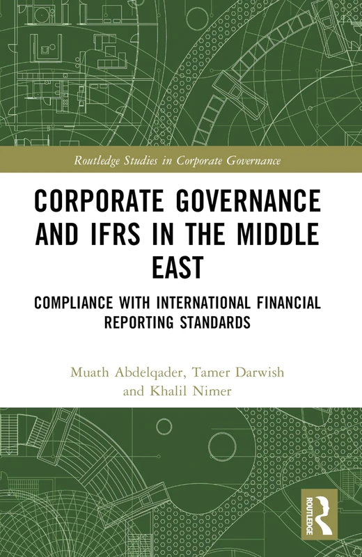 Corporate Governance and IFRS in the Middle East: Compliance with International Financial Reporting Standards (Routledge Studies in Corporate Governance)