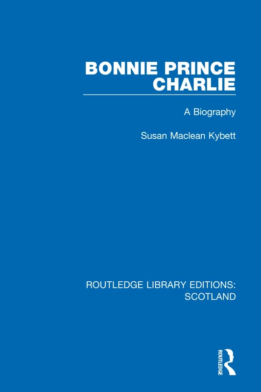 Bonnie Prince Charlie: A Biography: 14 (Routledge Library Editions: Scotland) - Image 1