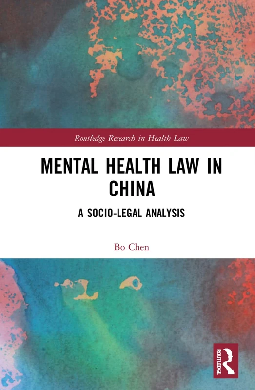 Mental Health Law in China: A Socio-legal Analysis (Routledge Research in Health Law) - Image 1