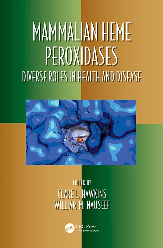 Mammalian Heme Peroxidases: Diverse Roles in Health and Disease (Oxidative Stress and Disease)