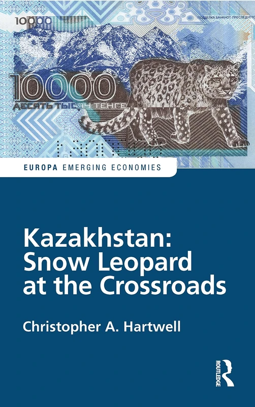 Routledge Kazakhstan: Snow Leopard at the Crossroads