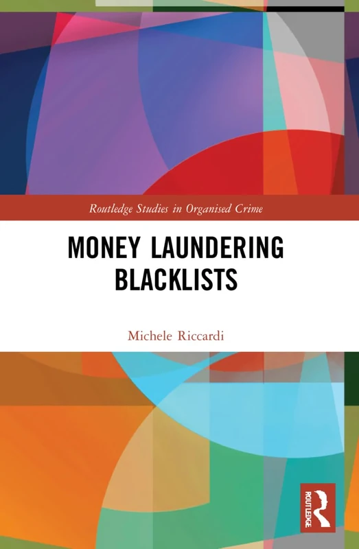 Money Laundering Blacklists (Routledge Studies in Organised Crime)