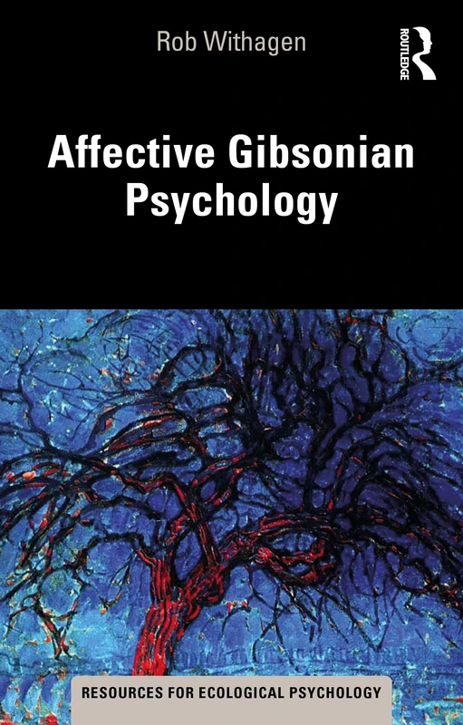 Affective Gibsonian Psychology (Resources for Ecological Psychology Series)
