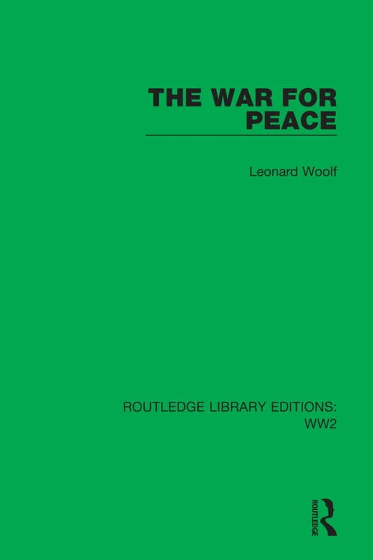 The War for Peace: 40 (Routledge Library Editions: WW2)