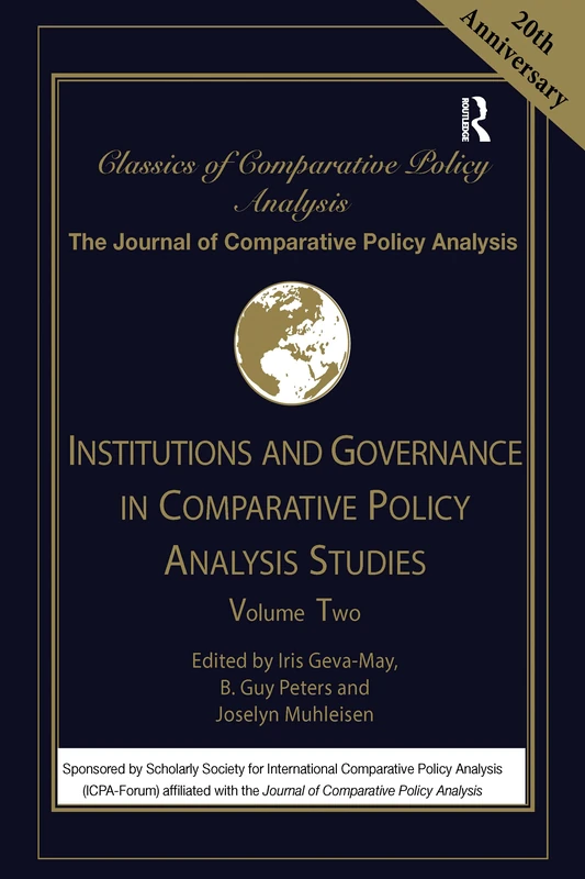 Institutions and Governance in Comparative Policy Analysis Studies: Volume Two: 2 (Classics of Comparative Policy Analysis)