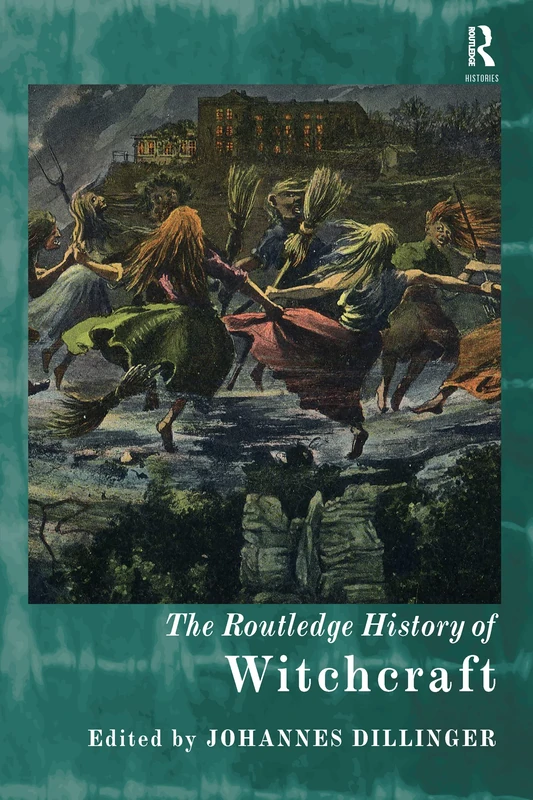 The Routledge History of Witchcraft (Routledge Histories)