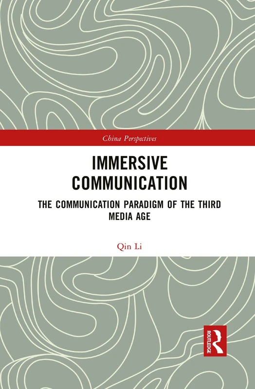 Immersive Communication: The Communication Paradigm of the Third Media Age (China Perspectives)