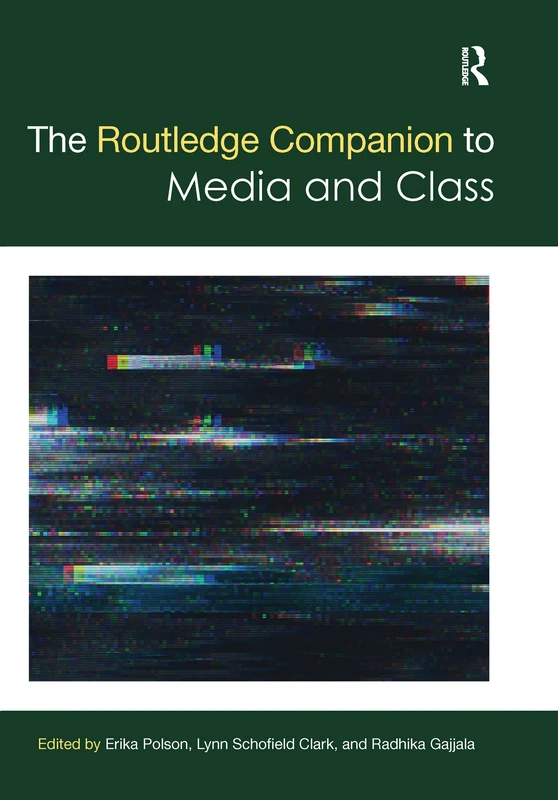 The Routledge Companion to Media and Class (Routledge Media and Cultural Studies Companions)