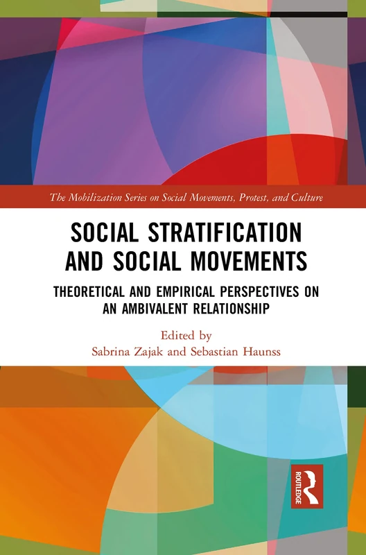 Social Stratification and Social Movements: Theoretical and Empirical Perspectives on an Ambivalent Relationship (The Mobilization Series on Social Movements, Protest, and Culture)