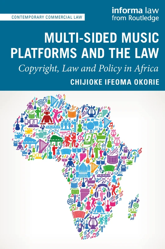 Multi-sided Music Platforms and the Law: Copyright, Law and Policy in Africa (Contemporary Commercial Law)