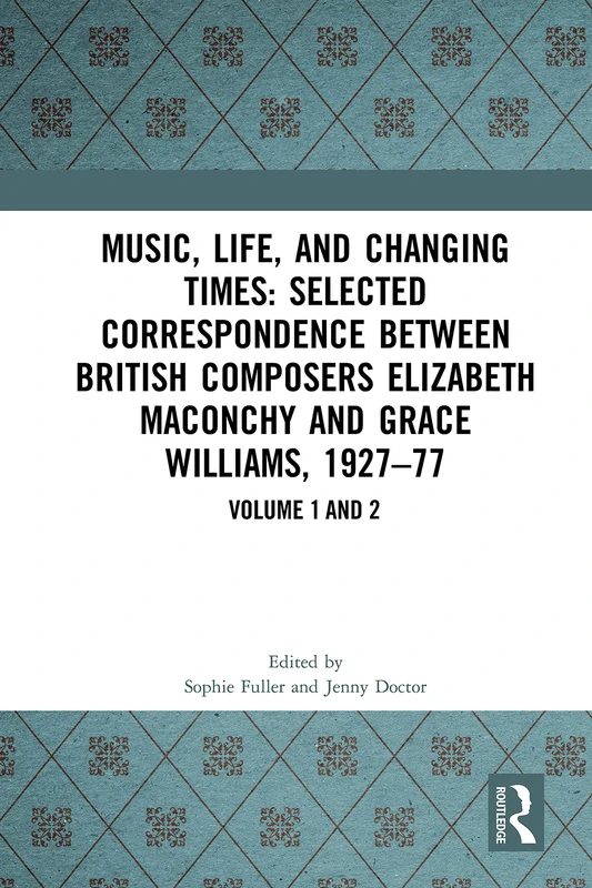 Music, Life, and Changing Times: Selected Correspondence Between British Composers Elizabeth Maconchy and Grace Williams, 1927–77 - Image 1