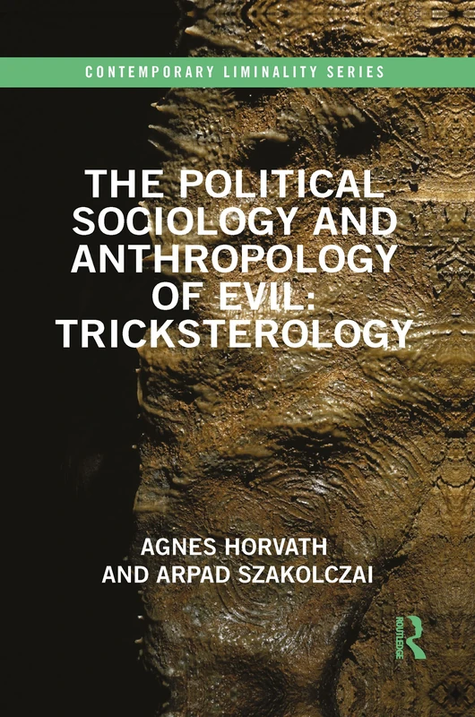 The Political Sociology and Anthropology of Evil: Tricksterology (Contemporary Liminality) - Image 1