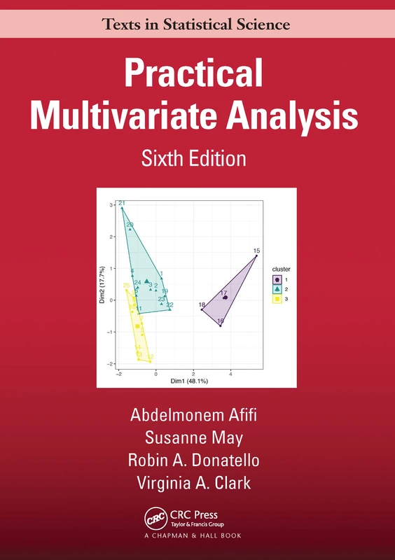 Practical Multivariate Analysis (Chapman & Hall/CRC Texts in Statistical Science)