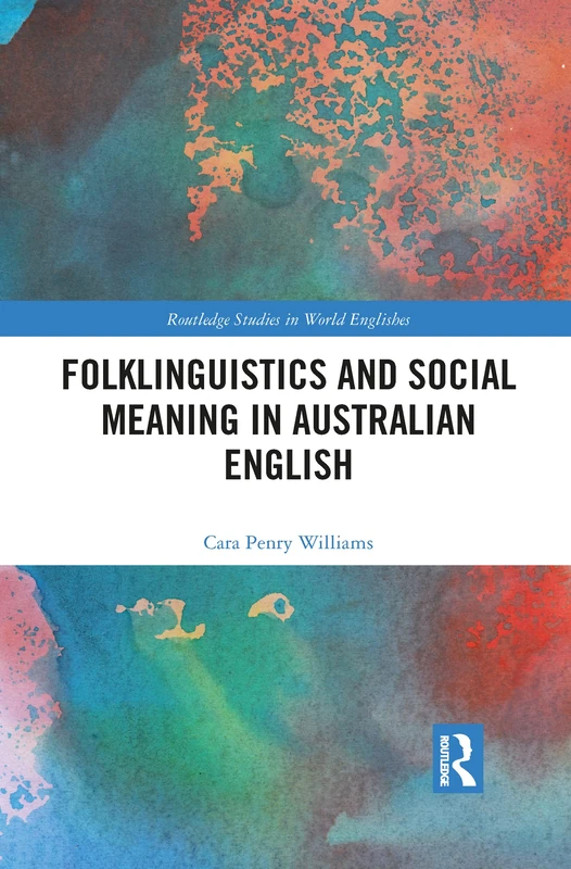 Folklinguistics and Social Meaning in Australian English (Routledge Studies in World Englishes) - Image 1