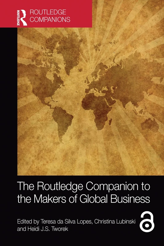 The Routledge Companion to the Makers of Global Business (Routledge Companions in Business, Management and Marketing)