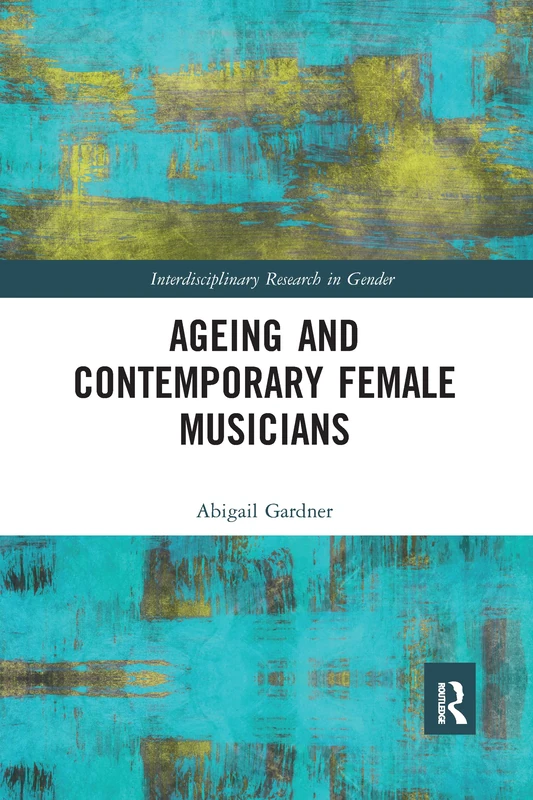 Ageing and Contemporary Female Musicians (Interdisciplinary Research in Gender) - Image 1