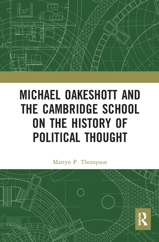 Michael Oakeshott and the Cambridge School on the History of Political Thought