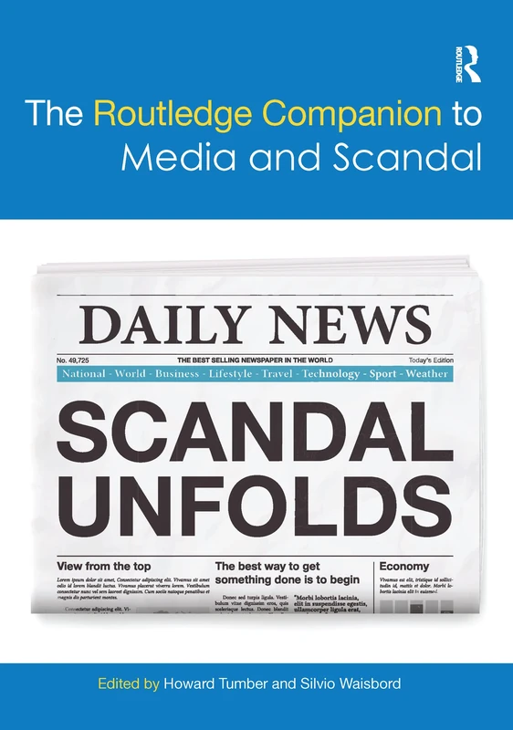 The Routledge Companion to Media and Scandal (Routledge Media and Cultural Studies Companions)