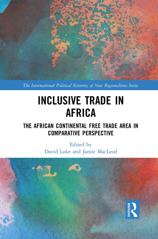 Inclusive Trade in Africa: The African Continental Free Trade Area in Comparative Perspective (New Regionalisms Series) - Image 1