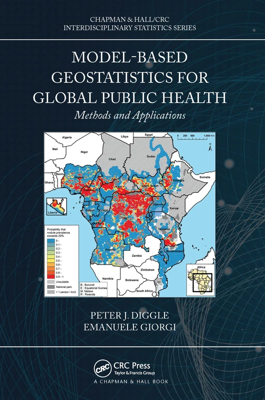 Model-based Geostatistics for Global Public Health: Methods and Applications (Chapman & Hall/CRC Interdisciplinary Statistics)