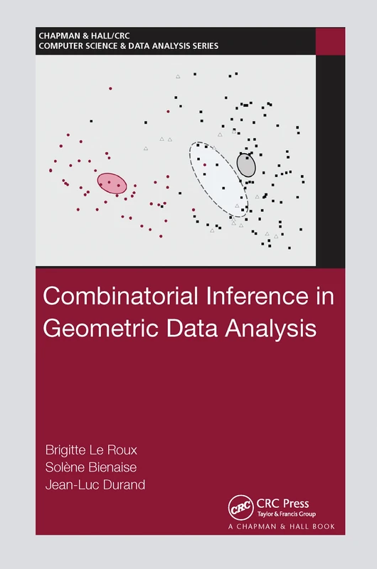 Combinatorial Inference in Geometric Data Analysis (Chapman & Hall/CRC Computer Science & Data Analysis)