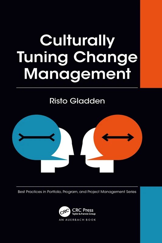 Culturally Tuning Change Management (Best Practices in Portfolio, Program, and Project Management)