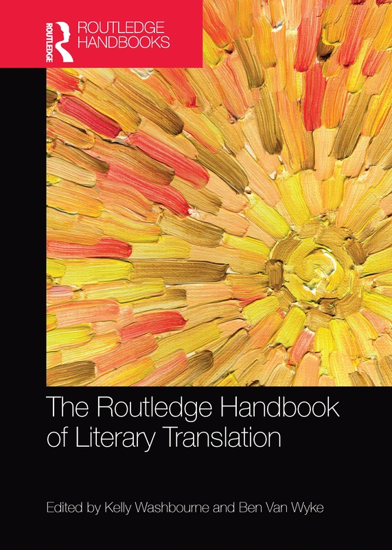 The Routledge Handbook of Literary Translation (Routledge Handbooks in Translation and Interpreting Studies)