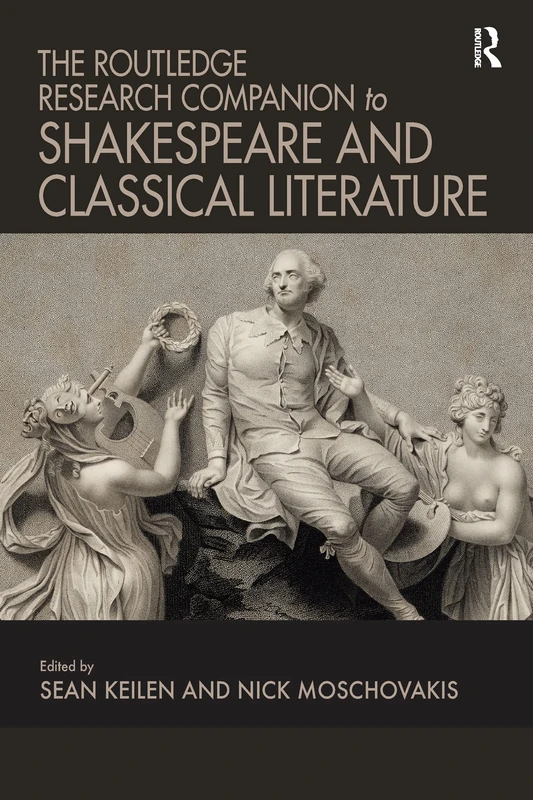 The Routledge Research Companion to Shakespeare and Classical Literature