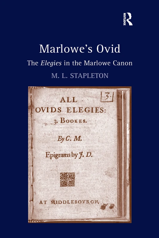 Routledge Marlowe's Ovid: The Elegies in the Marlowe Canon