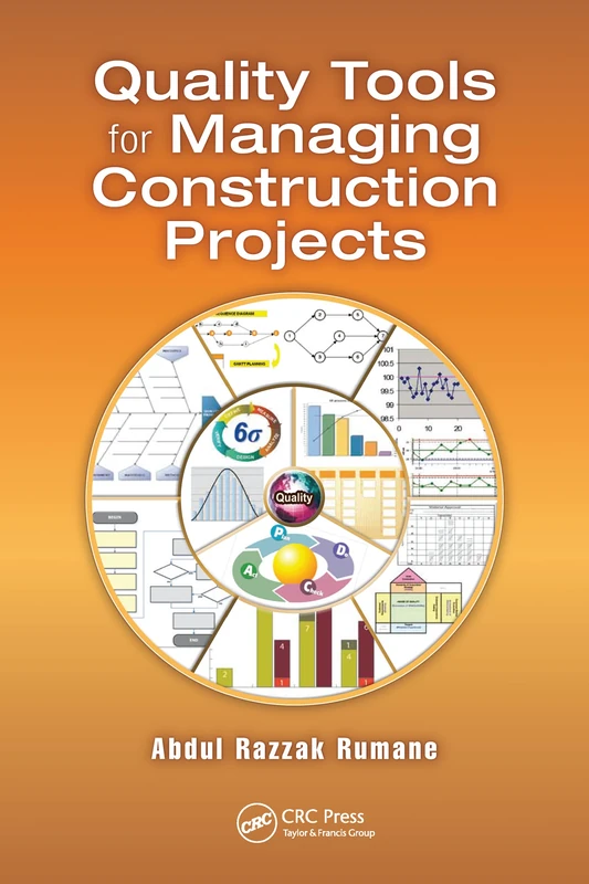 Quality Tools for Managing Construction Projects (Systems Innovation Book Series)