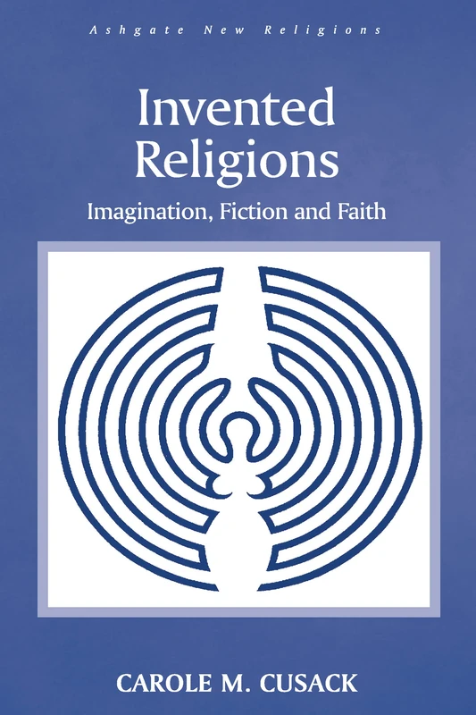 Invented Religions: Imagination, Fiction and Faith (Routledge New Religions) - Image 1