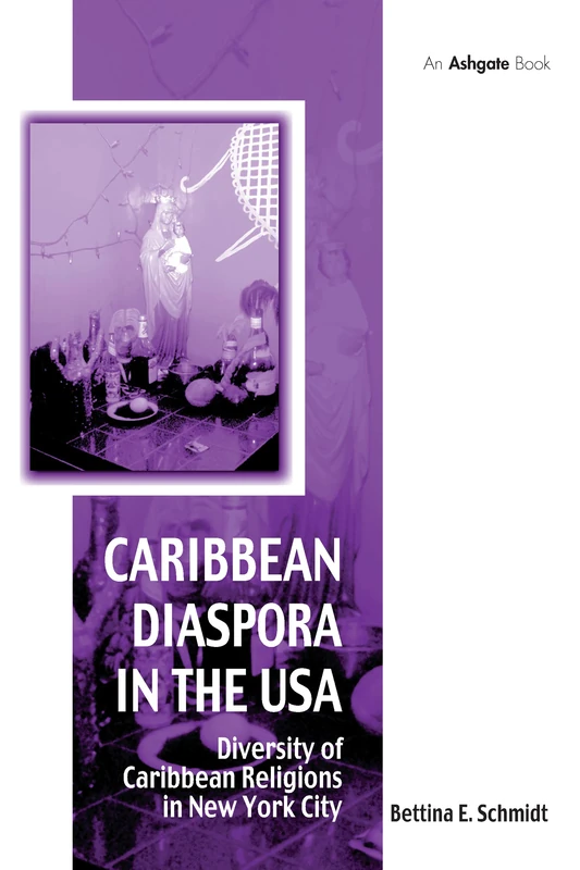 Caribbean Diaspora in the USA: Diversity of Caribbean Religions in New York City (Vitality of Indigenous Religions)