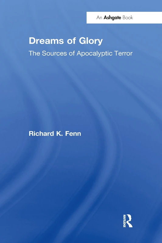 Dreams of Glory: The Sources of Apocalyptic Terror