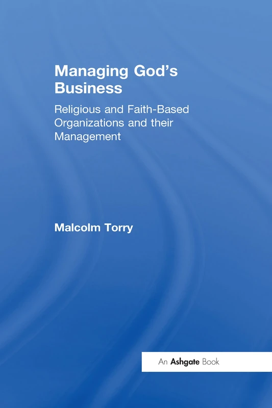 Managing God's Business: Religious and Faith-Based Organizations and their Management - Image 1