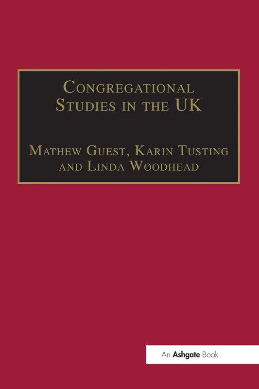 Congregational Studies in the UK: Christianity in a Post-Christian Context (Explorations in Practical, Pastoral and Empirical Theology)